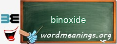 WordMeaning blackboard for binoxide